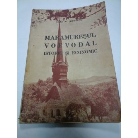 MARAMURESUL VOEVODAL ISTORIC SI ECONOMIC - IOAN N. TUTUIANU - 1942
